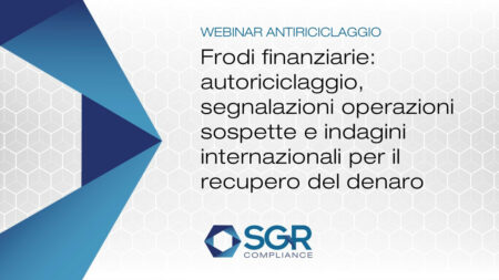 Frodi finanziarie: autoriciclaggio, segnalazioni operazioni sospette e indagini internazionali per il recupero del denaro